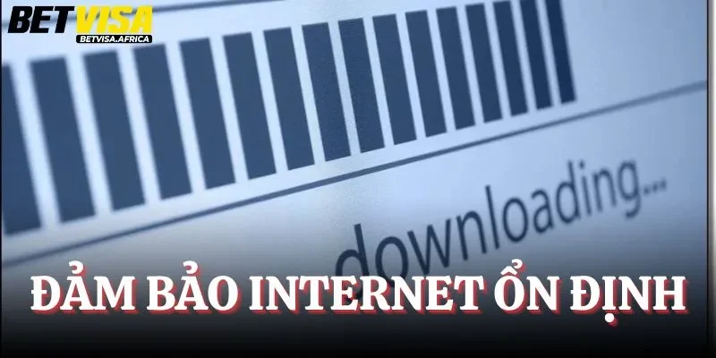 Mạng internet phải được đảm bảo khi tải App Betvisat